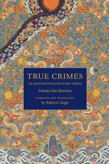 bokomslag True Crimes in Eighteenth-Century China