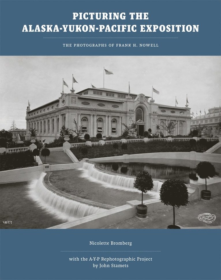 Picturing the Alaska-Yukon-Pacific Exposition 1