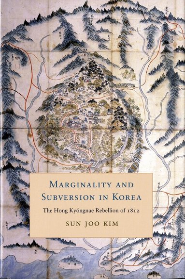 Sun Joo Kim - Marginality and Subversion in Korea, Häftad