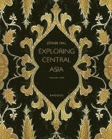 Esther Fihl - 2-Volume SetExploring Central Asia, Inbunden