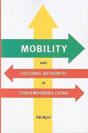 Pál Nyíri, Pal Nyiri - Mobility and Cultural Authority in Contemporary China, Häftad