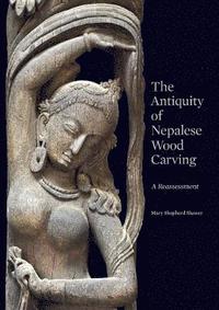 bokomslag The Antiquity of Nepalese Wood Carving