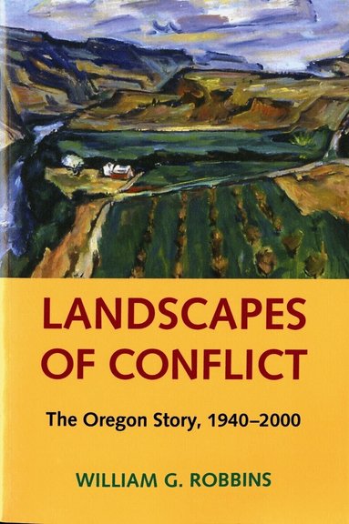 William G. Robbins - Landscapes of Conflict, Häftad