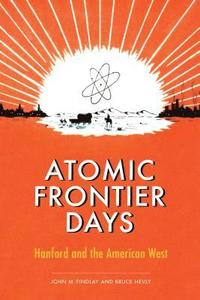 bokomslag Atomic Frontier Days