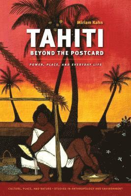 Tahiti Beyond the Postcard 1