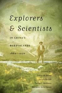 bokomslag Explorers and Scientists in China's Borderlands, 1880-1950