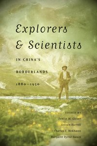 bokomslag Explorers and Scientists in China's Borderlands, 1880-1950