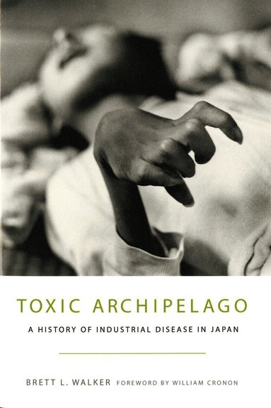 Brett L. Walker - Toxic Archipelago, Häftad