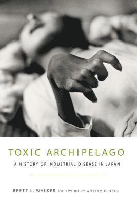 Brett L. Walker - Toxic Archipelago, Häftad