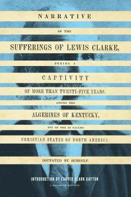 Narrative of the Sufferings of Lewis Clarke 1