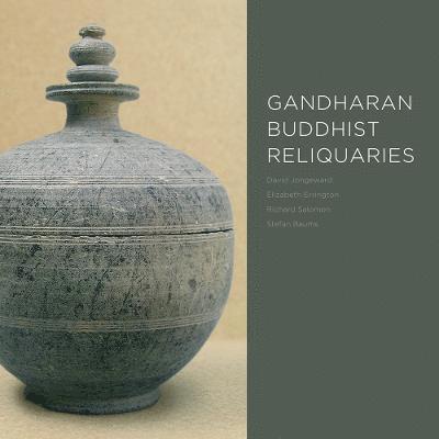 David Jongeward, Elizabeth Errington, Richard Salomon, Stefan Baums - Gandharan Buddhist Reliquaries, Inbunden