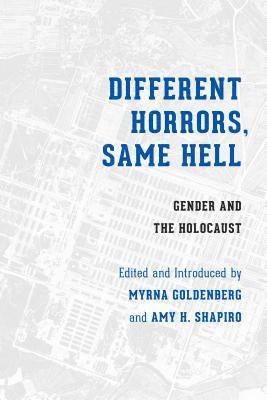Myrna Goldenberg, Amy Shapiro - Different Horrors, Same Hell, Inbunden
