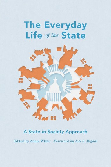 Adam White - Everyday Life of the State, Häftad