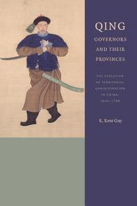 bokomslag Qing Governors and Their Provinces