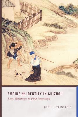 Jodi L. Weinstein, Jodi L Weinstein - Empire and Identity in Guizhou, Häftad