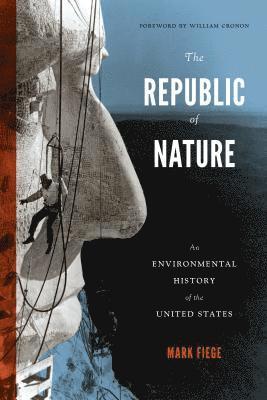 Mark Fiege - Republic of Nature, Häftad