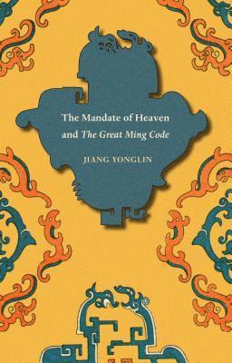 The Mandate of Heaven and The Great Ming Code 1