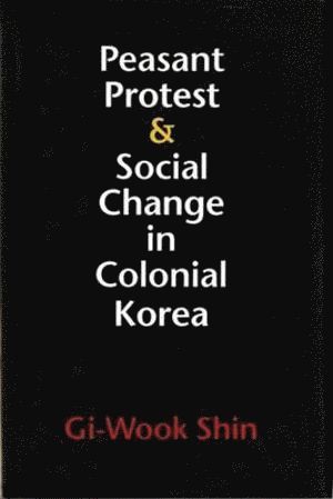 bokomslag Peasant Protest and Social Change in Colonial Korea