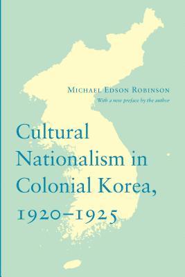 Cultural Nationalism in Colonial Korea, 1920-1925 1