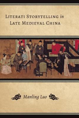 bokomslag Literati Storytelling in Late Medieval China