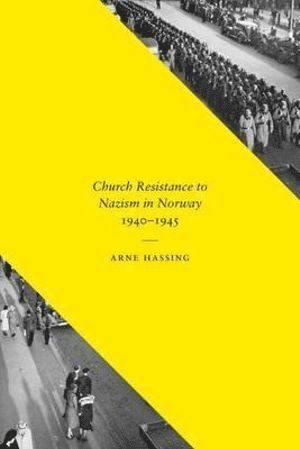 bokomslag Church Resistance to Nazism in Norway, 1940-1945