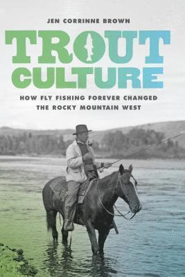 Jen Corrinne Brown - Trout Culture, Inbunden