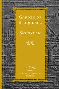 bokomslag Garden of Eloquence / Shuoyuan??