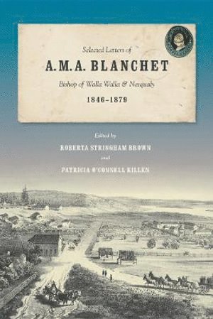 Roberta Stringham Brown, Patricia O'Connell Killen, Killen - Selected Letters of a. M. a. Blanchet, Häftad