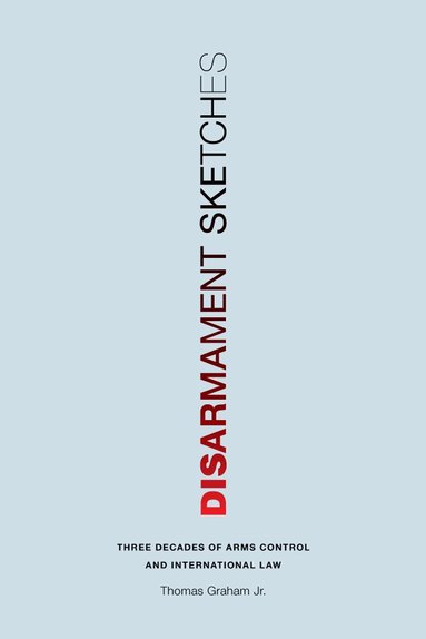 Thomas Graham Jr. - Disarmament Sketches, Häftad