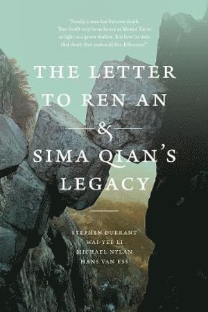 Stephen Durrant, Wai-yee Li, Michael Nylan, Hans van Ess, Wai-Yee Li, Hans Van Ess - Letter to Ren an and Sima Qian's Legacy, Inbunden