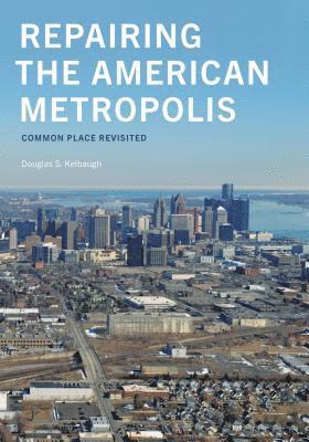 Repairing the American Metropolis 1