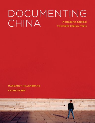 Margaret Hillenbrand, Chloe Starr - Documenting China, Inbunden