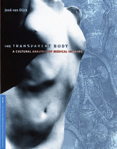 Jose Van Dijck - Transparent Body, Inbunden