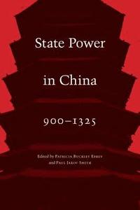 bokomslag State Power in China, 900-1325