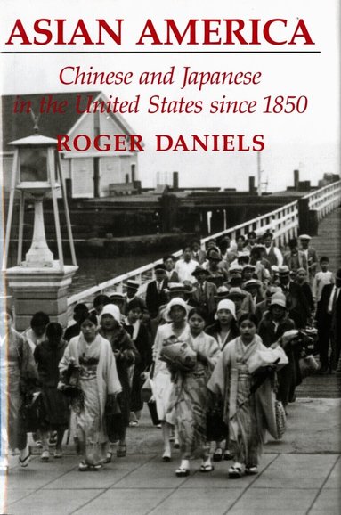 Roger Daniels - Asian America, Inbunden