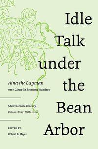 bokomslag Idle Talk Under the Bean Arbor