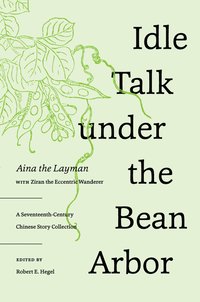 bokomslag Idle Talk under the Bean Arbor