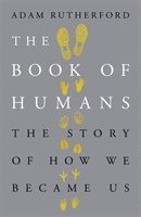 bokomslag The Book of Humans: The Story of How We Became Us