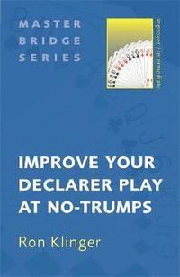bokomslag Improve Your Declarer Play at No-Trumps