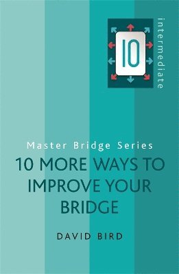 10 More Ways to Improve Your Bridge 1