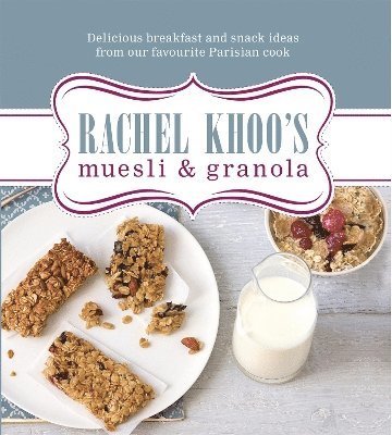 bokomslag Rachel Khoo's Muesli and Granola