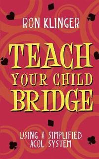 bokomslag Teach Your Child Bridge