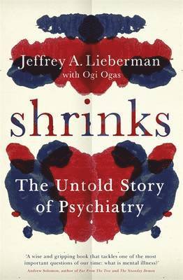 Jeffrey A. Lieberman, Ogi Ogas - Shrinks, Häftad