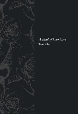 Tom Sellers - Kind of Love Story, Inbunden