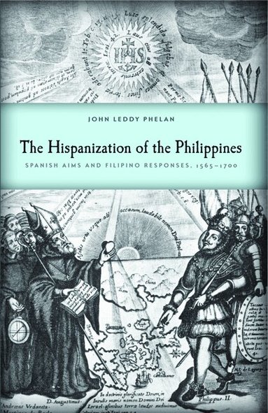 John Leddy Phelan - Hispanization of the Philippines, Häftad