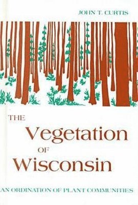 bokomslag Vegetation of Wisconsin-Ordination of Plant Communities