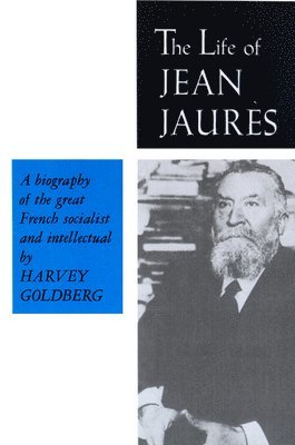 Harvey Goldberg - Life of Jean Jaures, Häftad