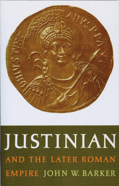 University of Wisconsin Press - JUSTINIAN and the LATER ROMAN EMPIRE-NEW ED, Häftad