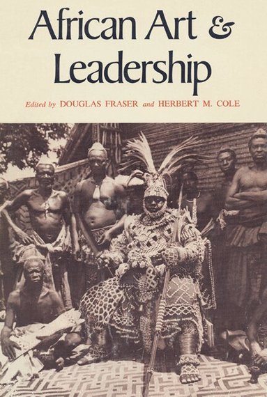 University of Wisconsin Press, Douglas Fraser, Herbert M. Cole - African Art and Leadership, Häftad