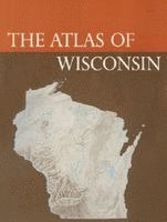 bokomslag The Atlas of Wisconsin